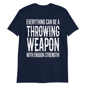 Everything Can Be A Throwing Weapon Shirt, DND, Nerd Gift, Funny