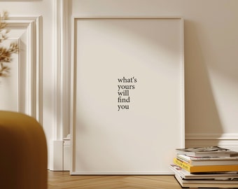 Poster minimalistisch - gedruckt "what s yours will find you" - Hintergrund weiß | Selflove - Yoga - Achtsamkeit - verschiedenen Größen