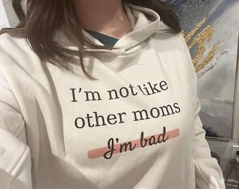 Nie jestem taka jak inne mamy, jestem zła | Bluza z kapturem Funny Chaotic Mom | Bluza z kapturem Mom Comedy | Prezent na Dzień Matki, dla najlepszej przyjaciółki, sweter Moms Club |