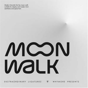 May include: Black "MOON WALK" font design on a white background. The font is modern and futuristic, with rounded letterforms. The text "EKSTRAORDINARY LIGATURES" and "WHYMORE PRESENTS" are at the bottom.