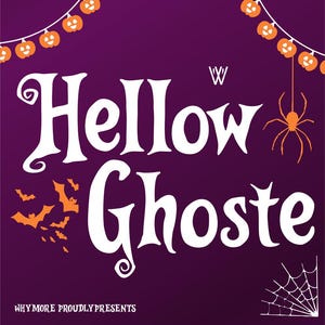 Puede incluir: Gráfico morado con temática de Halloween con las palabras "Hellow Ghoste" en letras blancas estilizadas. También se presentan murciélagos, calabazas y una araña naranjas. El texto "WHYMORE PROUDLY PRESENTS" está en la parte inferior.