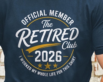 Funny Retirement 2026 Shirt, Official Member Retired Club Tee, Retirement Gift for Dad or Grandpa, Fathers Day Party T Shirt