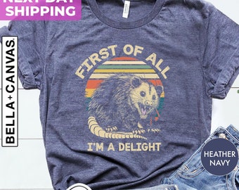 Funny Opossum Shirts, Angry Opossum T-Shirt, First Of All I'm A Delight, Opossum Lover, First Of All I'm A Delight, Funny Opossum Shirts
