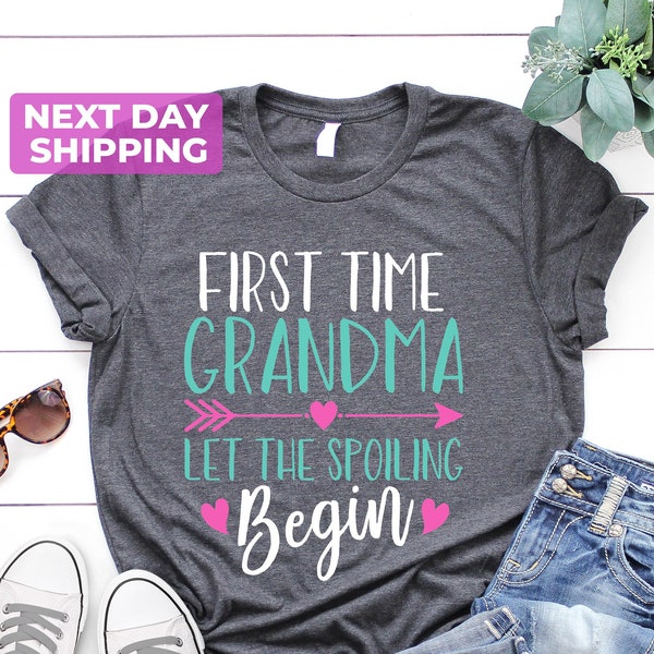 First Time Grandma Let The Spoiling Begin, Cute Grandma Shirt, Gift For New Grandma, Grandma To Be Shirt, Baby Announcement, Grandkid Reveal