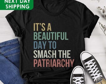 Smash The Patriarchy Shirt: Feminist Equality Tee ,Women Rights Shirt