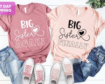 Big Sister Finally, Big Sister Again, Baby Shower Gift, Promoted To Big Sister, Matching Sibling Shirt, Big Sister Shirt, Baby Announcement