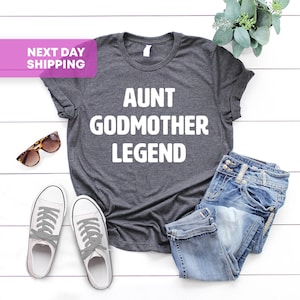 Aunt Godmother Legend shirt, Funny Godparent Tee Shirt Gift, Aunt Gift, Family Shirt, Godmother Shirt, Baptism Shirt, Aunt Shirt