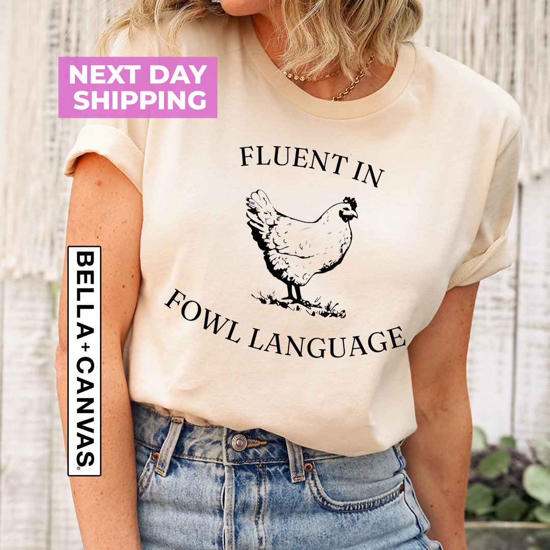 Funny Chicken Shirt, Fluent in Fowl Language, Gift for Chicken Lover ...