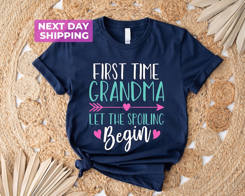 First Time Grandma Let The Spoiling Begin, Shirts For New Grandmas, Grandma To Be Shirt image 3