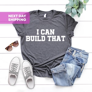 I Can Build That, Carpenter Gift, Woodworking Shirt, Carpenter Shirt, Woodwork Gifts, Wood Worker, V-Neck, Tank Top, Gift for Her