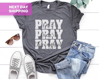Pray On It Pray Over It Shirt: Christian Inspirational Tee