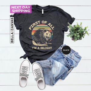 Funny Opossum Shirts, Angry Opossum T-Shirt, First Of All I'm A Delight, Opossum Lover, First Of All I'm A Delight, Funny Opossum Shirts afbeelding 4