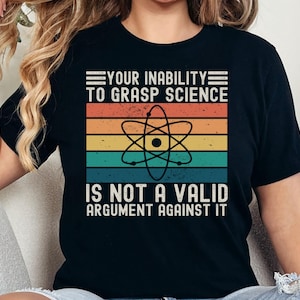 Pro Science Shirt, Funny Science Tee, Sarcastic Science Shirt, Science is Real, Support Research, Stand Up For Science, Science Teacher Gift