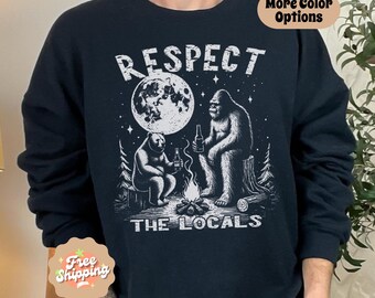 Bigfoot Sweatshirt, Respect The Locals Sweatshirt, Funny Camping Crewneck, Folklore Sweater, Cryptid Sweatshirt, Funny Bigfoot Sweatshirt