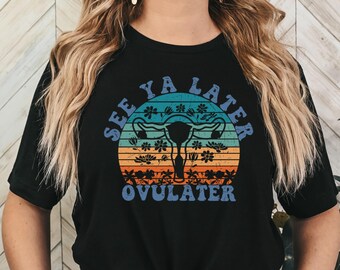 Hysterectomy Shirt,  See Ya Later Ovulater Shirt, Cancel My Monthly Subscription Shirt,  Funny Hysterectomy Gift ,  Hysterectomy Support Tee
