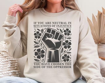 If you are neutral in situations of injustice, you have chosen the side of the oppressor, Desmond Tutu, Resistance Shirt, Resist Shirt