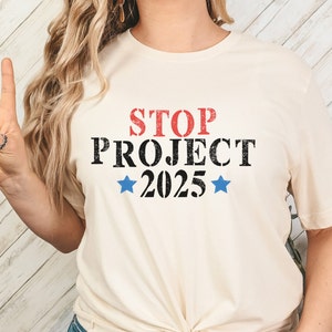 Stop Project 2025 Tshirt, Project 2025 Shirt, Pro Democracy Tee, Vote Blue Shirt, Election T-Shirt, Reject Project 2025, Political Awareness