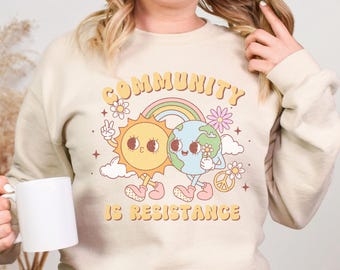 Community is Resistance Sweatshirt, Social Justice Crewneck, Social Activism Shirt, Liberal Democrat, Retro Cottagecore, Leftist Sweatshirt