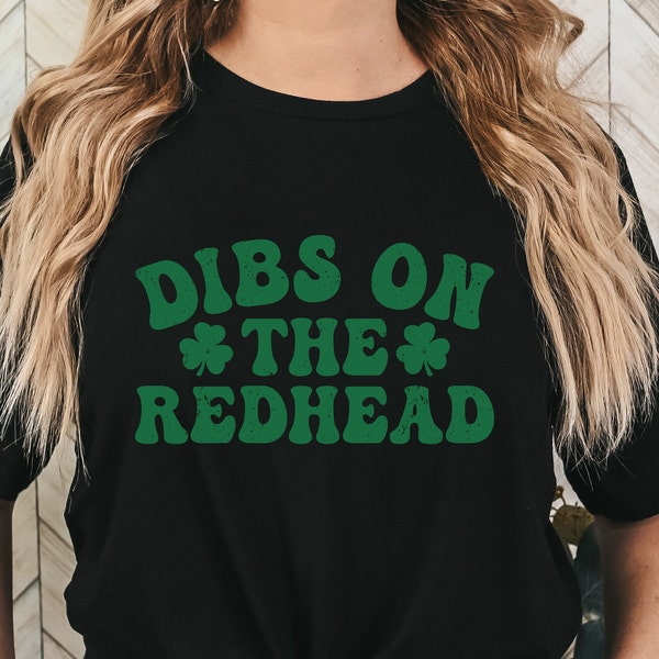 Funny St. Patrick's Day T-shirt, Dibs On The Redhead Shirt, St. Pat's Parade Shirt, St. Patty's Day Party Tshirt, Lucy Shamrock Shirt