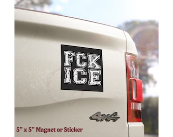 Anti ICE Car Magnet or Sticker, FCK ICE Car Magnet, Abolish I.C.E.