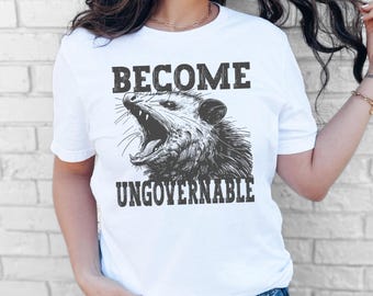 Become Ungovernable Shirt, Vintage Angry Opossum Shirt, Funny Animal Shirt,  Anarchy Shirt Gift, Angry Possum Meme Shirt, Leftist Shirt Gift