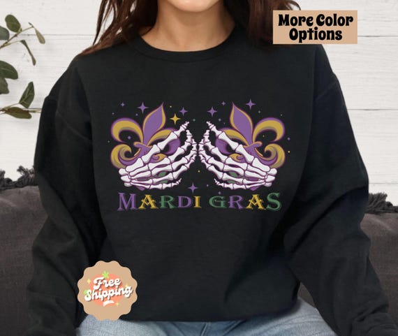 Mardi Gras Sweatshirt, Mardi Gras Skeleton Sweatshirt, Funny Mardi Gras Shirt, Women's Mardi Gras Shirt, Fleur De Lis, Carnival Lover Shirt