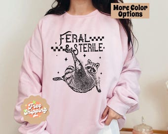 Feral and Sterile Sweatshirt, Funny Hysterectomy Shirt, Feral Raccoon Shirt, Hysterectomy Humor, Post Surgery Gift, Surgery Recovery Shirt