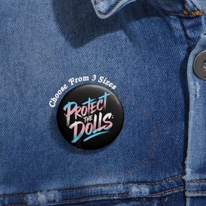 Protect The Dolls Pin Buttons, Transgender Trans Kids LGBT Pin Button in 3 Sizes, Transgender Pride, Trans Rights Ally, LGBTQ Activist Pin