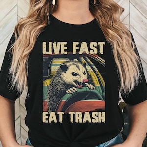 Live Fast Eat Trash Shirt, Funny Possum Shirt, Sarcastic Quote Tee, Opossum Lover T-shirt, Weird Core Tshirt, Meme Shirt, Funny Animal Tee