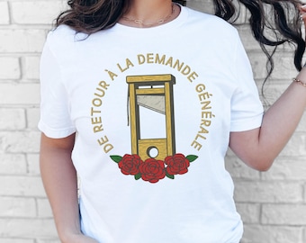 Back By Popular Demand Shirt, De Retour A La Demande Generale, Feelin French Tee,  French Revolution Guillotine Shirt, Anti Capitalism Shirt