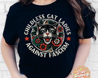 Childless Cat Lady Against Fascism Shirt, Childless Cat Ladies, Against Fascism, Feminist Shirt, Anti Fascism Tshirt, Resist Fascism Shirt