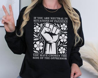If you are neutral in situations of injustice, you have chosen the side of the oppressor, Desmond Tutu, Resistance Shirt, Resist Shirt