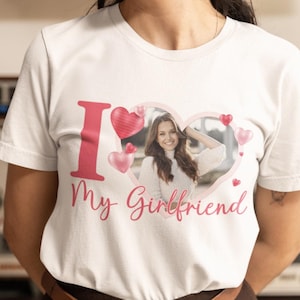 I Love My Girlfriend Custom Photo T-Shirt