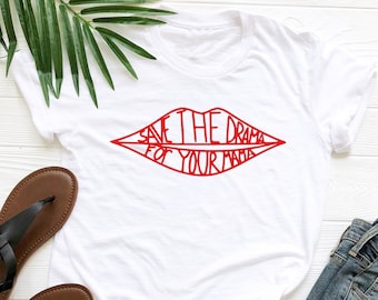 Save The Drama To Your Mama Lips Shirt, Friends Shirt, Series Inspired Shirt