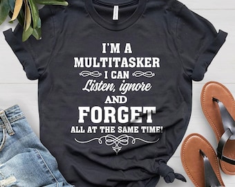 Sarcastic Multitasker Shirt: Funny Dark Humor Tee