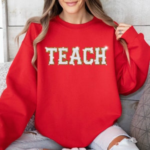 Embroidered Teacher Sweatshirt, Teacher Shirts, Teacher Gifts, Teacher Appreciation Gift, TEACH Embroidered Sweatshirt, Teacher Sweater