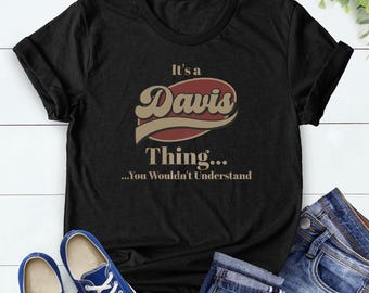 Its a Last Name Thing You Wouldnt Understand, Personalized Family Reunion Shirts, Funny Birthday Tee, Custom Matching Family Name, Engaged