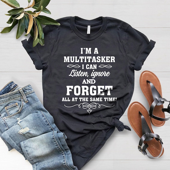 Sarcastic Multitasker Shirt: Funny Dark Humor Tee