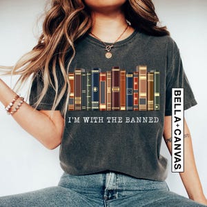 I&#39;m With The Banned Books Shirt: Unisex Graphic Tee