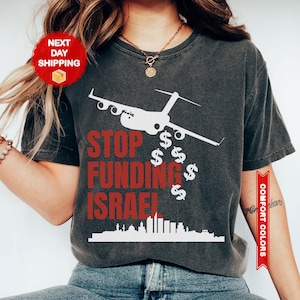 Camiseta Stop Funding Comfort Colors®, Stop Genocide, Camiseta Antifascista, Camiseta de Apoyo a Palestina, Camiseta Antiguerra, Camiseta de Protesta Política