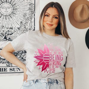 We Don&#39;t Know How Strong Shirt, Cancer Survivor Shirt, Breast Cancer Shirt, Cancer Awareness Shirt, Cancer Woman Gift, Family Cancer Shirt