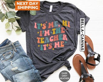 It&#39;s Me Hi I&#39;m The Teacher It&#39;s Me Shirt, Teacher Shirt, It&#39;s Me Hi I&#39;m The Teacher It&#39;s Me T-Shirt, Teacher T-Shirt, Teacher Tees