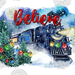 Believe polar express png sublimation design, Merry Christmas png, happy new year png, polar express train png, sublimate designs download