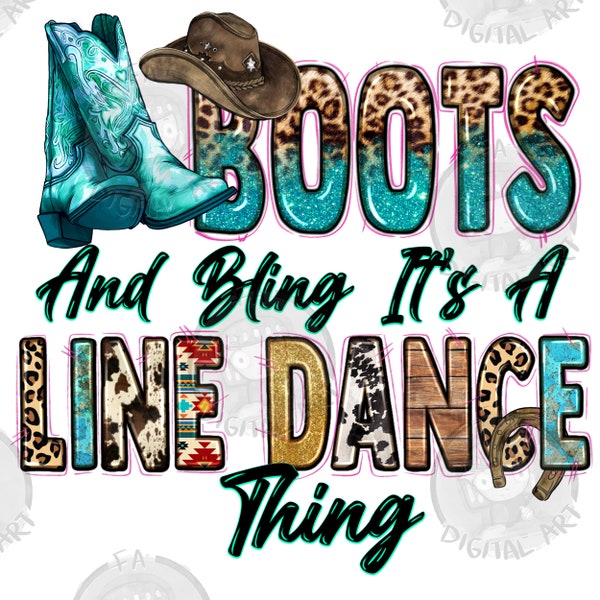 Boots and bling it's a line dance thing png sublimation design download, western png, western boots png, sublimate designs download