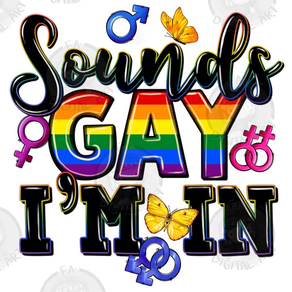 Sounds gay i'm in png sublimation design download, LGBTQ+ png, pride png, choose love png, gay pride png, sublimate designs download