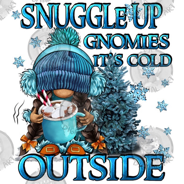 Snuggle up gnomies it's cold outside png sublimation design download, winter png,winter png,winter gnomies png,sublimate designs download