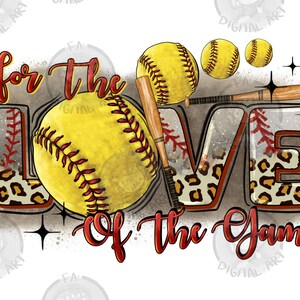 For the love of the game png sublimation design download, Softball png, Softball ball png, sport png,game day png,sublimate designs download