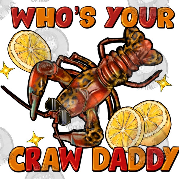 Crawfish who's your craw daddy png sublimation design download, Happy Mardi Gras png, hand drawn crawfish png,Crawfish png,sublimate designs