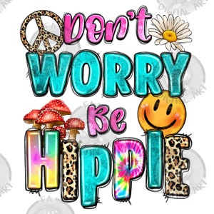 Don&#39;t worry be hippie png sublimation design download, western hippie png, peace sign png, hippie vibes png, sublimate designs download