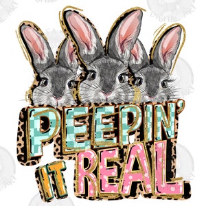 Peepin&#39; it real Easter Day png sublimation design download, Happy Easter Day png, Easter bunnies png, sublimate designs download